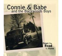 Connie & Babe & Backwoods Boys - Down the Road to Home