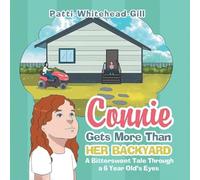 Connie Gets More Than HER BACKYARD: A Bittersweet Tale Through a 6 Year Old's Eyes
