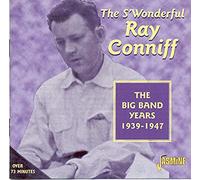 Conniff,Ray - The S'Wonderful Ray Conniff: The Big Band Years 1939-1947