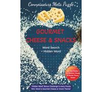 Connoisseurs Meta Puzzle Gourmet Cheese & Snacks word search + Hidden word: An indulging word hunt treat for artisan puzzle lovers, word nibblers, ... word bonus ... Gifting, Self discovery time!