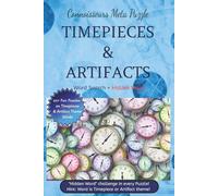 Connoisseurs Meta Puzzle Timepieces & Artifacts word search + Hidden word: A timeless classic word search hunt for watch or clock hobbyists, artifacts ... + Hidden word bonus .. Gift, Family heirloom!