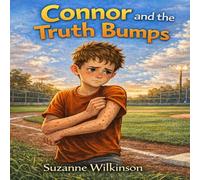Connor and the Truth Bumps (Book 3 of Growing Strong Inside)