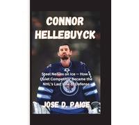 Connor Hellebuyck: Steel Nerves on Ice - How a Quiet Competitor Became the NHL’s Last Line of Defense