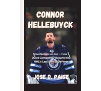 Connor Hellebuyck: Steel Nerves on Ice - How a Quiet Competitor Became the NHL’s Last Line of Defense