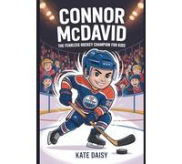 Connor McDavid: The fearless hockey champion for kids
