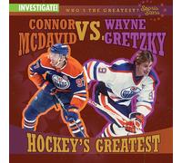 Connor McDavid vs. Wayne Gretzky: Hockey's Greatest (Who's the Greatest?: Sports Stars)