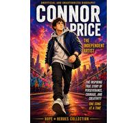 Connor Price: The Independent Artist (Hope Heroes Collection)