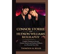 CONNOR STORRIE AND HUDSON WILLIAMS: Creative Tension on Screen: Connor Storrie and Hudson Williams in a Powerful New Film