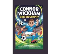 Connor Wickham Kids Biography: A Striker’s Journey - How One Young Talent Conquered the Pitch