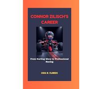 CONNOR ZILISCH’S CAREER: From Karting Glory to Professional Racing