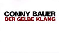 Conny Bauer - Der Gelbe Klang