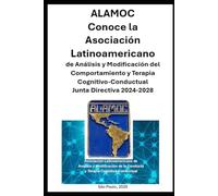 Conoce a la Asociación Latinoamericana para el Análisis y Modificación del Comportamiento y la Terapia Cognitivo-Conductual: Junta Directiva 2024-2028