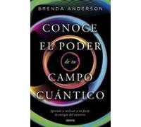 Conoce El Poder De Tu Campo Cuántico