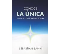 CONOCE LA ÚNICA FORMA DE CONECTAR CON TU ALMA