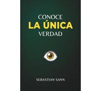 CONOCE LA ÚNICA VERDAD