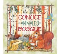 Conoce los animales del bosque: Descubre cómo viven, se alimentan y se protegen los habitantes del bosque en esta guía ilustrada para pequeños exploradores