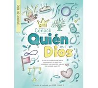 Conoce quién es Dios/ Know who God is: Y Esta Es La Vida Eterna: Que Te Conozcan a Ti, El Único Dios Verdadero, Y a Jesucristo, a Quien Has ... (Exploradores Del Reino/ Kingdom Explorers)