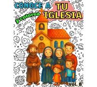 Conoce y Colorea a TU IGLESIA: Libro infantil para colorear católico · Catequesis y educación cristiana para niños (Conoce y Colorea la Fe)