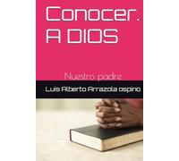 Conocer. A DIOS: Nuestro padre