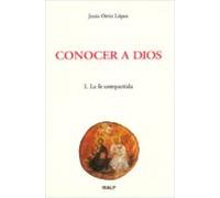 Conocer A Dios (t.1): La Fe Compartida
