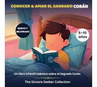 Conocer & Amar el Sagrado Corán: Un libro para niños que presenta el Sagrado Corán: Un libro infantil islámico sobre el Sagrado Corán (Libros islámicos en español | Islamic Books in Spanish)
