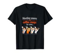 Conocer bostezos y Tazas de café en Humor sincronizado Camiseta