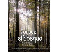 Conocer el bosque: Hallazgos asombrosos sobre el bosque, las personas y nuestro futuro (Salud y vida natural)