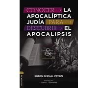 Conocer la Apocalíptica judía para descubrir el Apocalipsis: Similitudes Y Diferencias