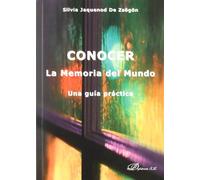 Conocer. La memoria del mundo. Una guía práctica (SIN COLECCION)