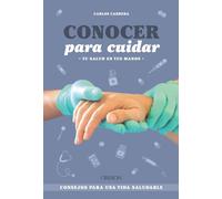 Conocer para cuidar: Consejos para una vida saludable (Libros singulares)