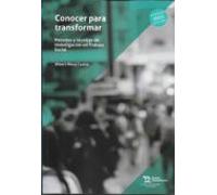 Conocer para Transformar. Métodos y Técnicas de Investigación en Trabajo Social