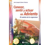 Conocer, sentir y actuar en adviento: El camino de la esperanza: 88 (Recursos de pastoral)