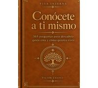Conócete a ti mismo: 365 preguntas para descubrir quién eres y cómo quieres vivir