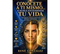 CONÓCETE A TI MISMO O NUNCA ENTENDERÁS TU VIDA: Descubriendo las raíces espirituales, mentales y emocionales que gobiernan tu destino: 15 (La Psicología del Creyente)