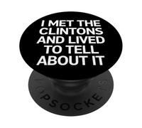 Conocí a los Clinton y vivió una política Divertida PopSockets PopGrip Adhesivo