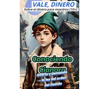 Conociendo Cianora: Oferta y demanda - la ley del orden del mundo (VALE, DINERO: Sobre el dinero para maestros (10+))
