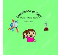 Conociendo el CMT: (Charcot-Marie-Tooth)