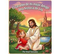 Conociendo el Corazón de mi mejor amigo: “La Historia de Lily”
