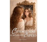 “Conociendo el reflejo del espejo”: Un viaje hacia el autoconocimiento y la sanación interior