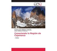 Conociendo la Región de Cajamarca: - PERÚ