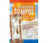 CONOCIENDO LOS TIEMPOS PROFÉTICOS