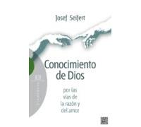 Conocimiento De Dios Por Las Vías De La Razón Y Del Amor (ebook)