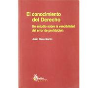 Conocimiento del derecho. Un estudio sobre la vencibilidad del erros de prohicición. (SIN COLECCION)