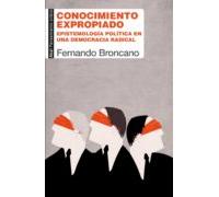 conocimiento expropiado. epistemología política en una democracia radi