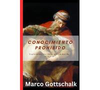 Conocimiento prohibido: Explorando los libros prohibidos de la Biblia (Escrituras Prohibidas: Revelando los Libros Prohibidos de la Biblia)