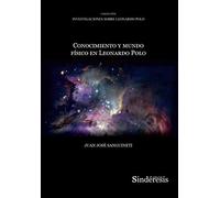 CONOCIMIENTO Y MUNDO FÍSICO EN LEONARDO POLO: 4 (COLECCIÓN INVESTIGACIONES SOBRE LEONARDO POLO)