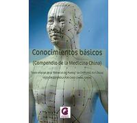 CONOCIMIENTOS BÁSICOS. COMPENDIO DE MEDICINA CHINA: Compendiol de Medicina China