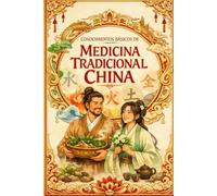 CONOCIMIENTOS BÁSICOS DE MEDICINA TRADICIONAL CHINA (NATUROPATÍA Y TERAPIAS HOLÍSTICAS)