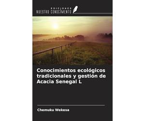 Conocimientos ecológicos tradicionales y gestión de Acacia Senegal L