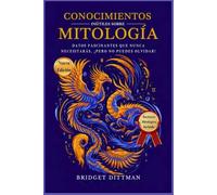 CONOCIMIENTOS INÚTILES SOBRE MITOLOGÍA: DATOS FASCINANTES QUE NUNCA NECESITARÁS, ¡PERO NO PUEDES OLVIDAR!
